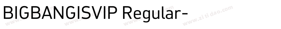 BIGBANGISVIP Regular字体转换
